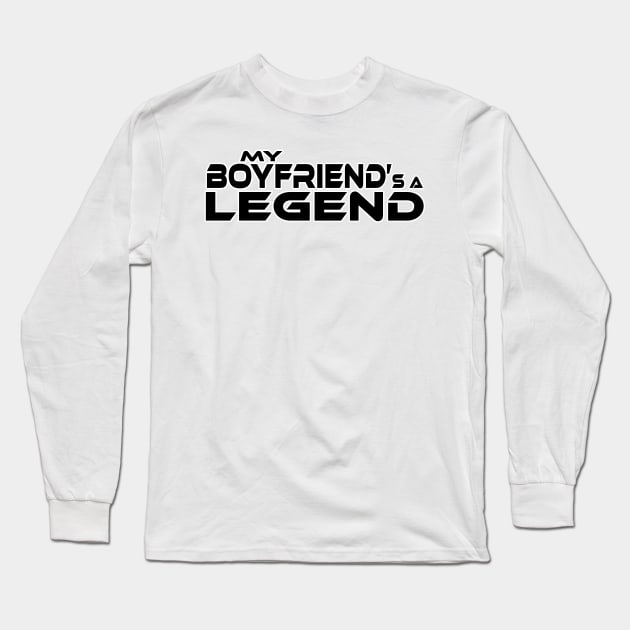 "MY BOYFRIEND'S A LEGEND" Black Text Long Sleeve T-Shirt by TSOL Games